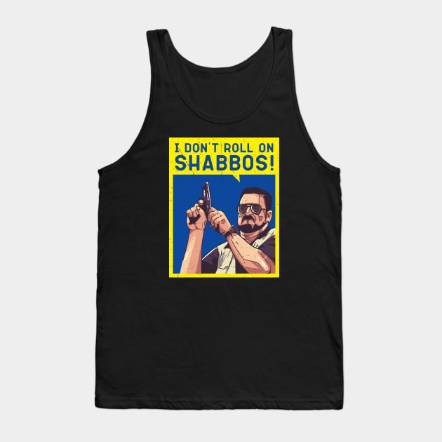 Walter Sobchak, I don't Roll On Shabbos, Big Leboski Tank Top by MIKOLTN